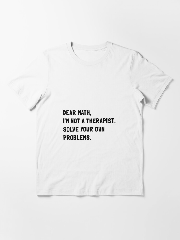 Alternate view of Dear Math Essential T-Shirt