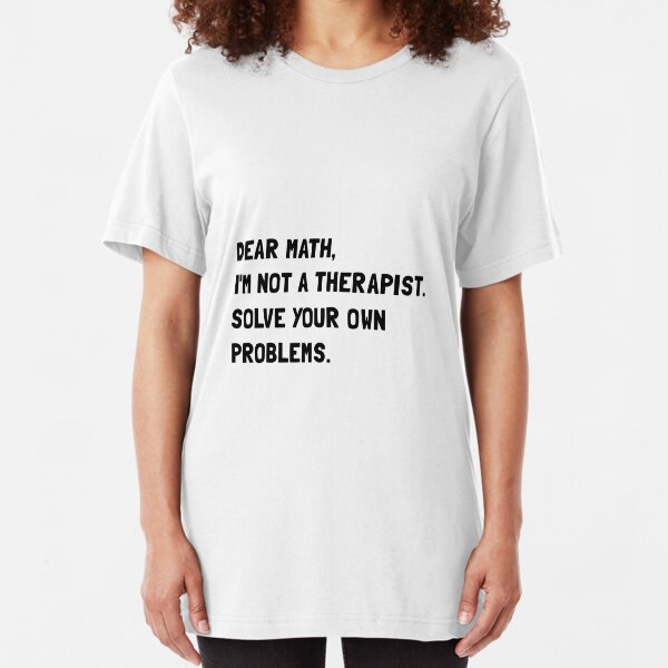 Dear Math Slim Fit T-Shirt