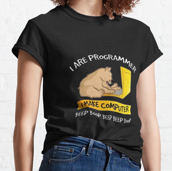 I Are Programmer I Make Computer Beep BooP Classic T-Shirt