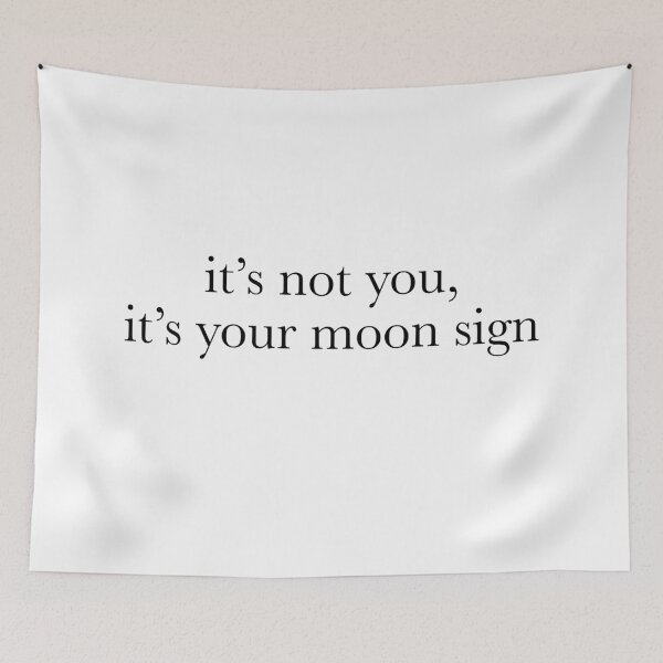 Item preview, it's not you, it's your moon sign designed and sold by macypavelock.