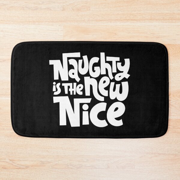 Item preview, Naughty Is The New Nice designed and sold by Creativenetic.