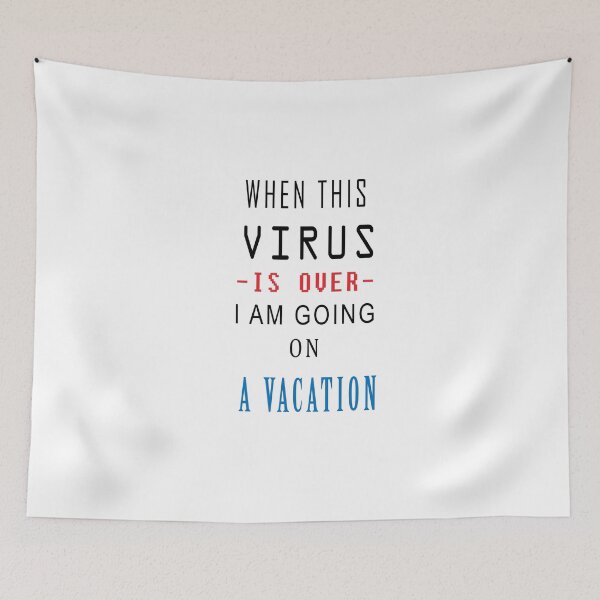 Item preview, When this virus is over i am going  on a vacation. designed and sold by thetholab.