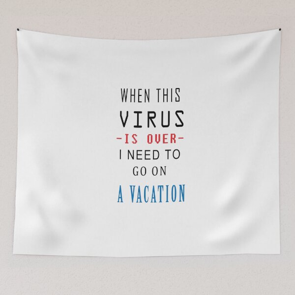 Item preview, When this virus is over i need to go on a vacation designed and sold by thetholab.
