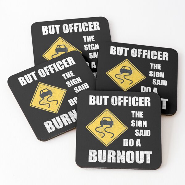 Item preview, But Officer The Sign Said Do a Burnout designed and sold by Adel Qasem.