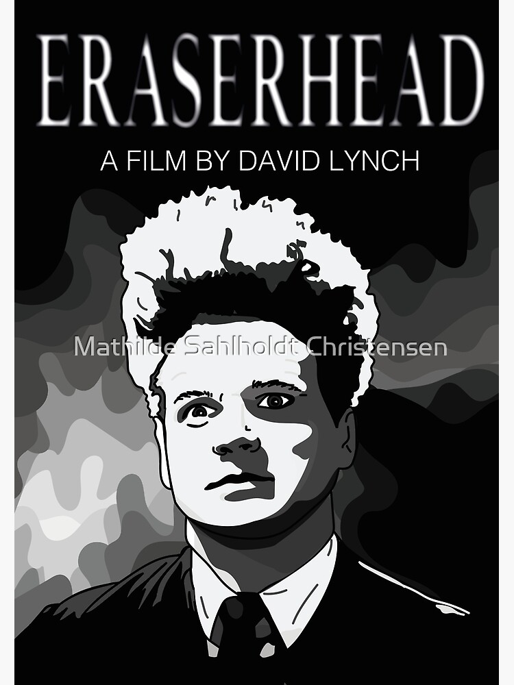 "Eraserhead" Poster by msahlholdt Redbubble