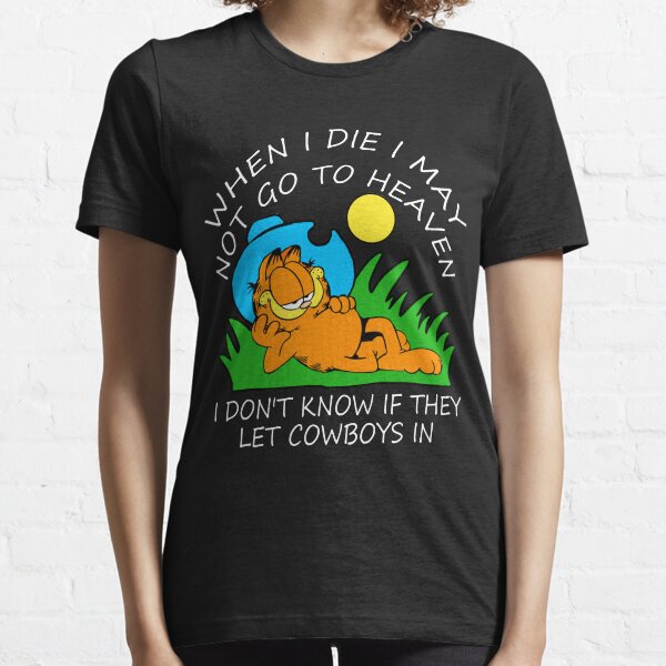 Garfield cowboy,When I die I may Garfield Essential T-Shirt