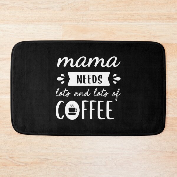 Item preview, Mama Needs More Coffee (Black BG) designed and sold by FilipeFerreira.