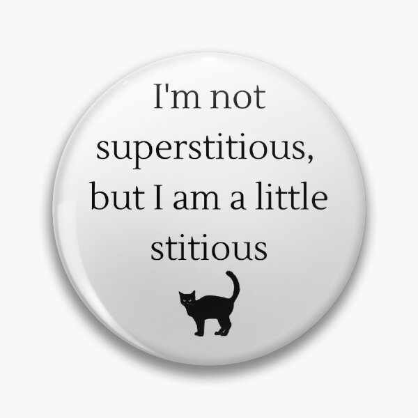 Item preview, I'm not superstitious designed and sold by MadeByFDC.