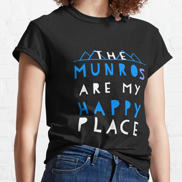 Munro Bagging - The Munros Are My Happy Place Classic T-Shirt