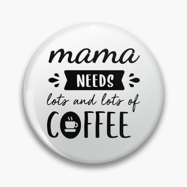 Item preview, Mama Needs More Coffee designed and sold by FilipeFerreira.