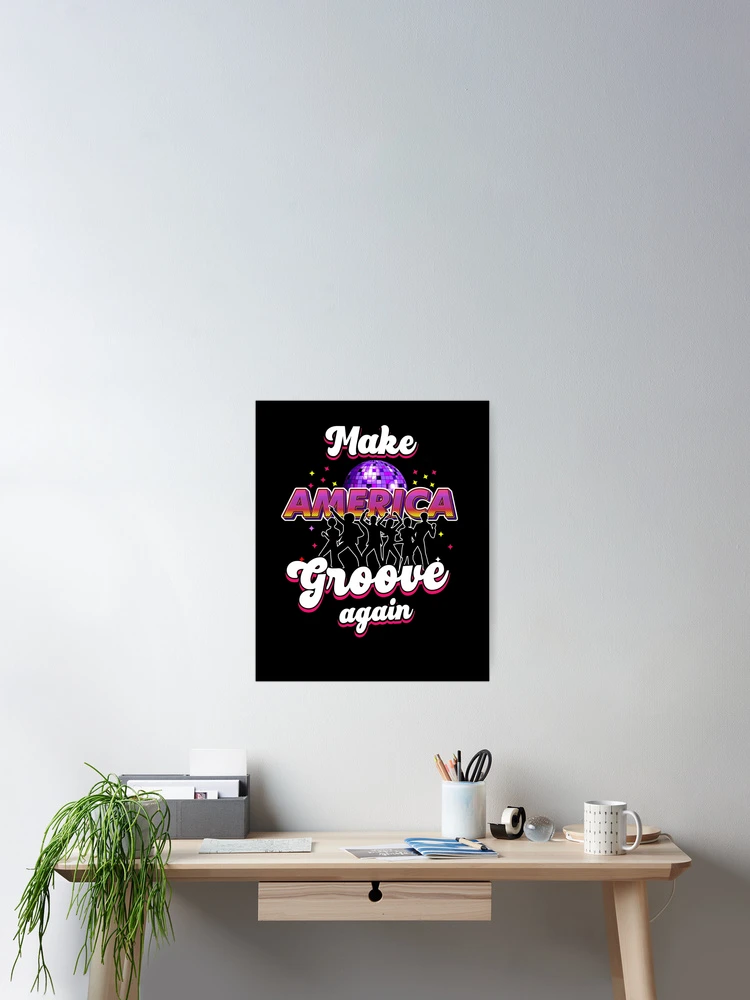 Imagen 2 de 3, Póster con la obra Make America Groove Again Retro Disco Dancing Discotheque Gear, diseñada y vendida por DynamicDesign.