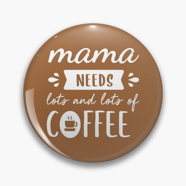 Item preview, Mama Needs More Coffee (Coffee Color BG) designed and sold by FilipeFerreira.
