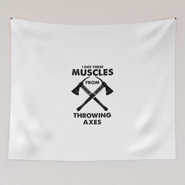 Item preview, I Got These Muscles From Throwing Axes designed and sold by Amineharoni.