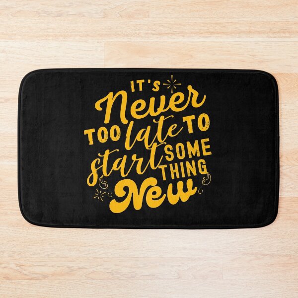 Item preview, Its Never Too Late To Start Something New designed and sold by EmotionArt.