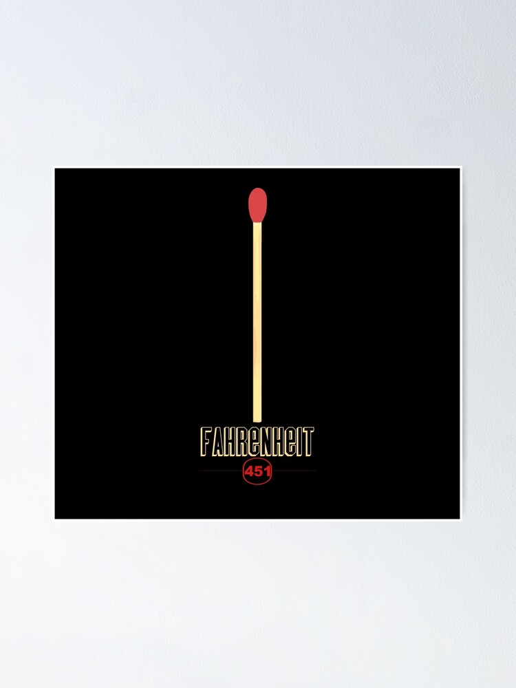 "Fahrenheit 451 Match" Poster for Sale by GOLDENSUPREME Redbubble