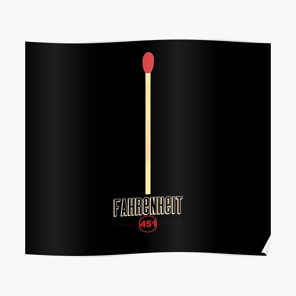 "Fahrenheit 451 Match" Poster for Sale by GOLDENSUPREME Redbubble