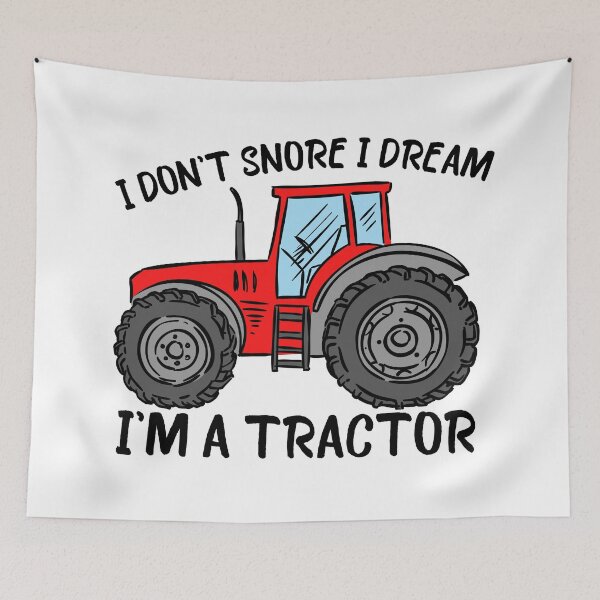 Item preview, i don't snore i dream im a tractor funny tractor lovers joke designed and sold by ds-4.