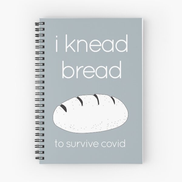 Item preview, I Knead/Need Bread to Survive Covid - White Text designed and sold by CoveredinFlour.