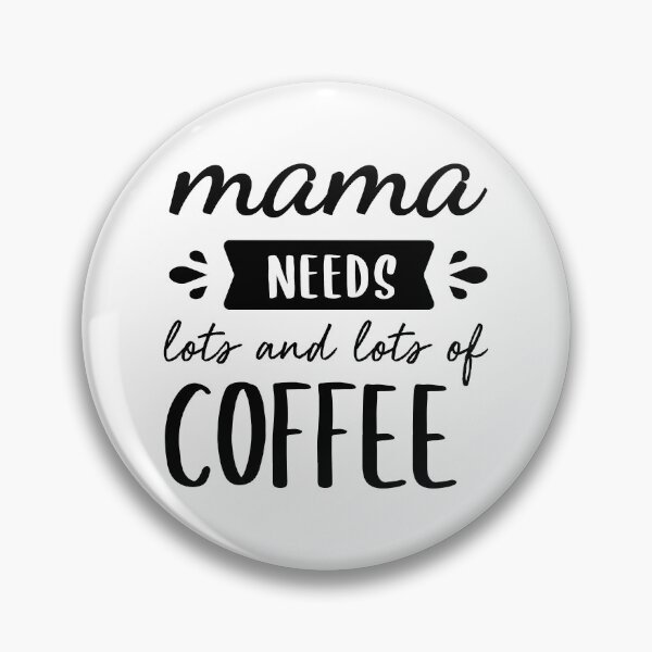 Item preview, Mama Needs More Coffee designed and sold by FilipeFerreira.