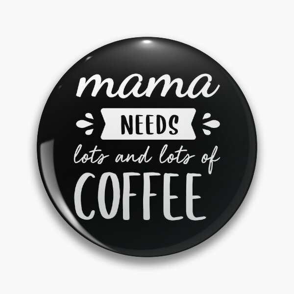 Item preview, Mama Needs More Coffee (Black BG) designed and sold by FilipeFerreira.