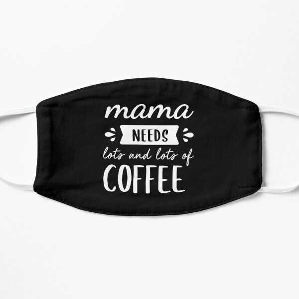 Mama Needs Coffee Face Masks Redbubble