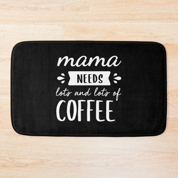 Item preview, Mama Needs More Coffee (Black BG) designed and sold by FilipeFerreira.
