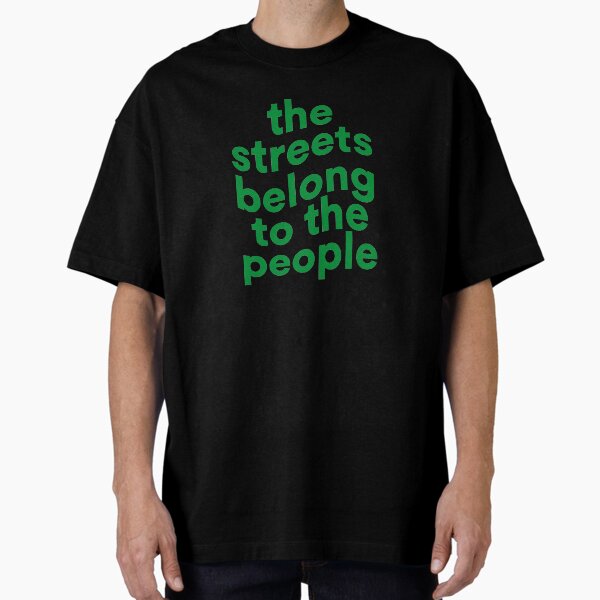 Item preview, The Streets Belong to the People designed and sold by campus-scape.