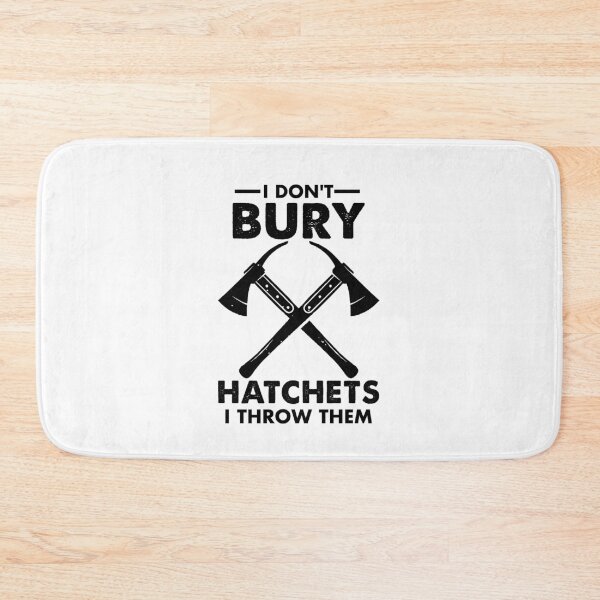 Item preview, I Don't Bury Hatchets I Throw Them Funny designed and sold by Amineharoni.