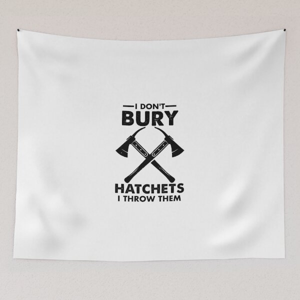 Item preview, I Don't Bury Hatchets I Throw Them Funny designed and sold by Amineharoni.