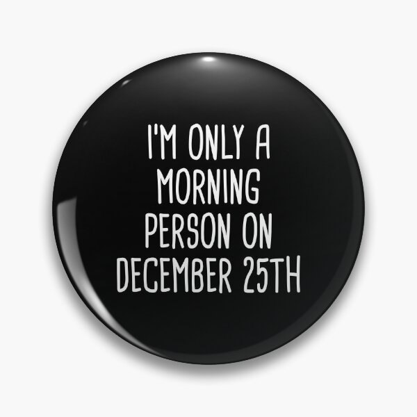 Item preview, I'm Only A Morning Person on December 25th (Black) designed and sold by quoteedesigns.