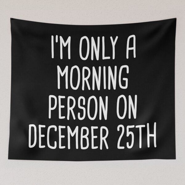 Item preview, I'm Only A Morning Person on December 25th (Black) designed and sold by quoteedesigns.