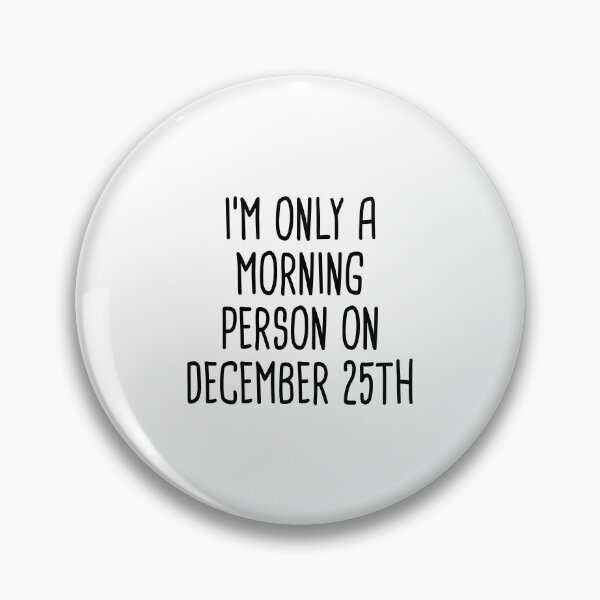 Item preview, I'm Only A Morning Person on December 25th designed and sold by quoteedesigns.