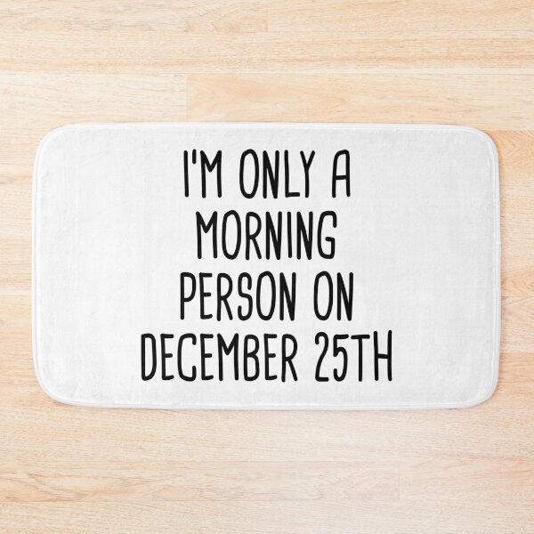 Item preview, I'm Only A Morning Person on December 25th designed and sold by quoteedesigns.