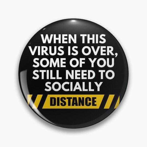 Item preview, When This Virus Is Over, Some Of You Still Need To Socially Distance designed and sold by IntegrityDesign.