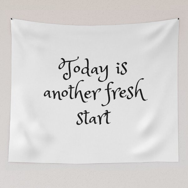 Item preview, Today is another fresh start. designed and sold by Bonicrazypeople.