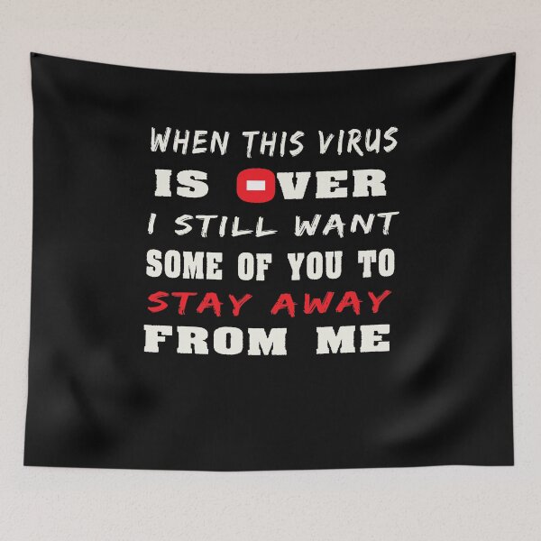Item preview, When This Virus Is Over I Still Want Some Of You To Stay Away From Me designed and sold by dreamofdenim.