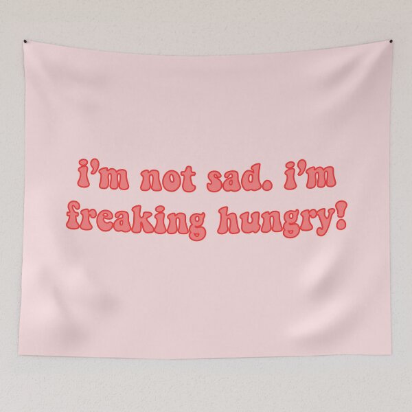 Item preview, i'm not sad. i'm freaking hungry! designed and sold by virginia nash.