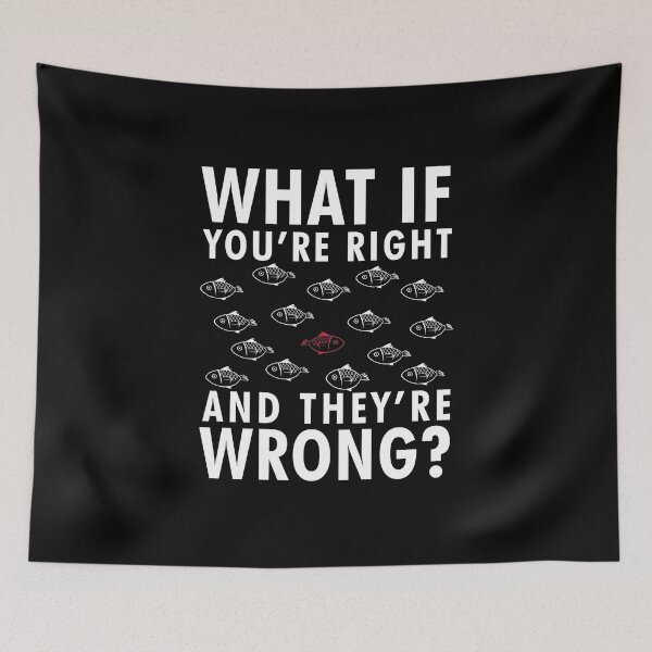 Item preview,  What if you're right and they're wrong fargo designed and sold by AmalGr.