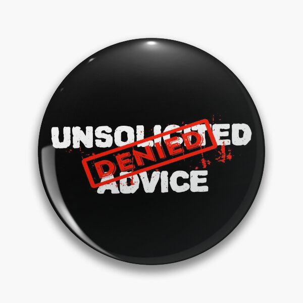 Item preview, unsolicited advice quote designed and sold by ZenCloak.