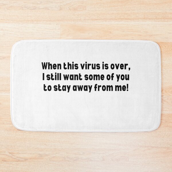 Item preview, When This Virus Is Over, I Still Want Some Of You To Stay Away From Me! designed and sold by IntegrityDesign.
