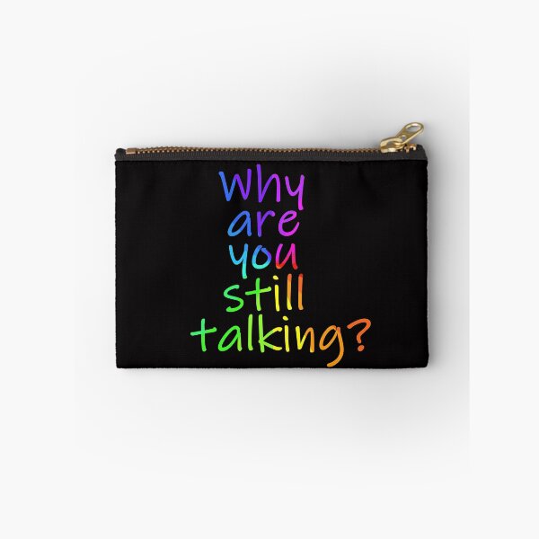 Item preview, Why are you still talking sarcastic sign designed and sold by Timeforplay.