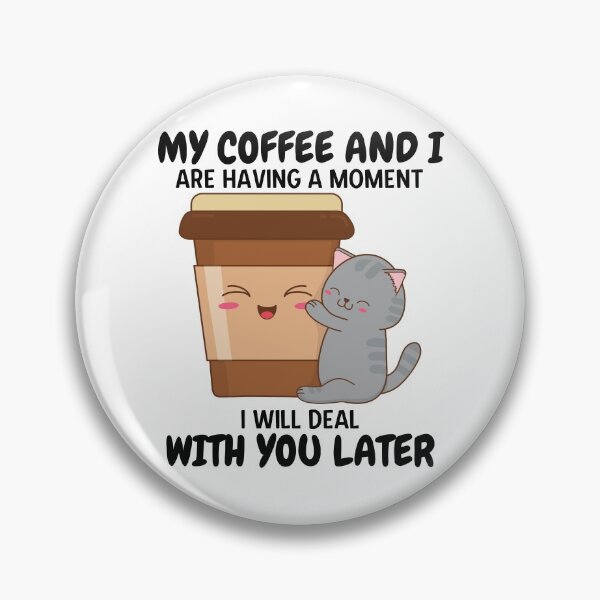 Item preview, My Coffee And I Are Having A Moment Cat designed and sold by BahiaStyle.