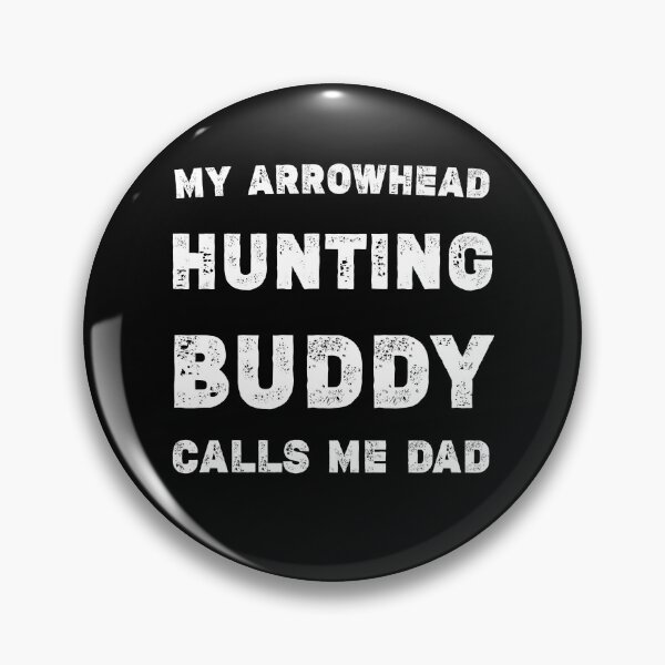 Item preview, My Arrowhead Hunting Buddy Calls Me Dad,Creek walking for arrowheads,Montana arrowhead hunting,funny archeologist gift designed and sold by Essakhi12.