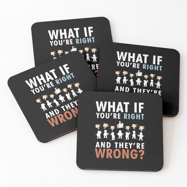 Item preview, What if you're right and they're wrong fargo designed and sold by AmalGr.