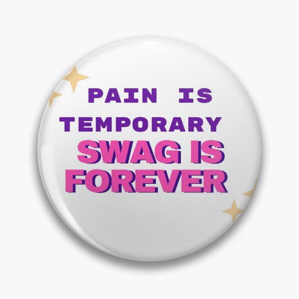 Item preview, PAIN IS TEMPORARY, SWAG IS FOREVER designed and sold by nataliemcneil.