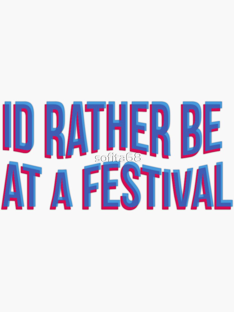 Thumbnail 3 von 3, Sticker, Ich wäre eher auf einem Festival designt und verkauft von sofita68.