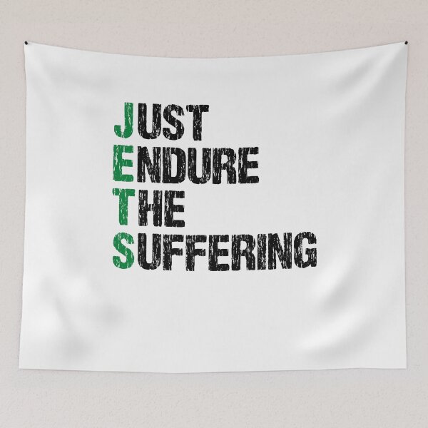 Item preview, Just Endure The Suffering Funny JETS  designed and sold by Jennifer Church.