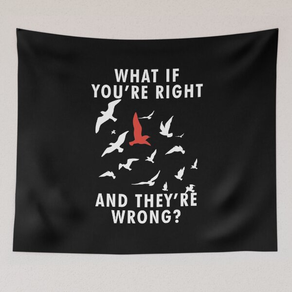 Item preview,  What if you're right and they're wrong fargo designed and sold by AmalGr.