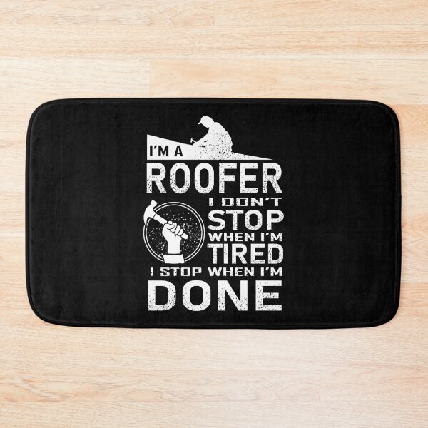 Item preview, Funny Roofer design I Stop When I Am Tired designed and sold by Manisma Road.