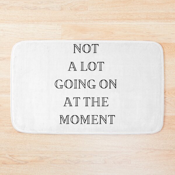 Item preview, Not A Lot Going On At The Moment designed and sold by fahrurrozzi.